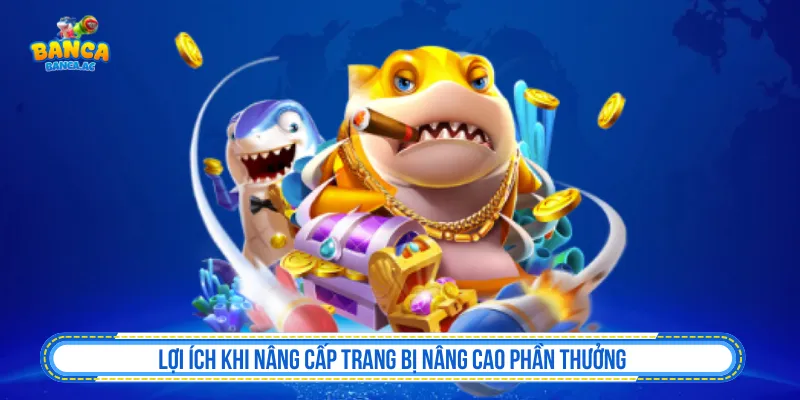 Cách nâng cấp súng trong bắn cá mở tính năng hấp dẫn